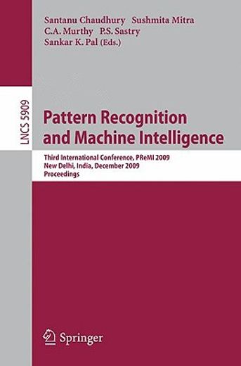 pattern recognition and machine intelligence,third international conference, premi 2009 new delhi, india, december 16-20, 2009 proceedings