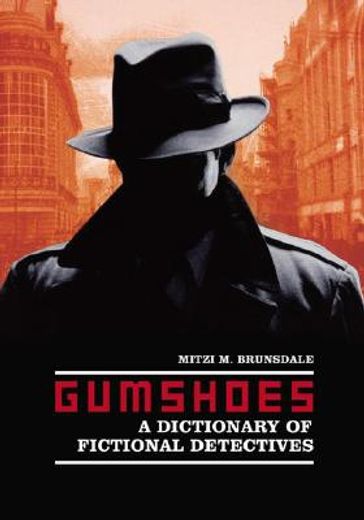 gumshoes,a dictionary of fictional detectives