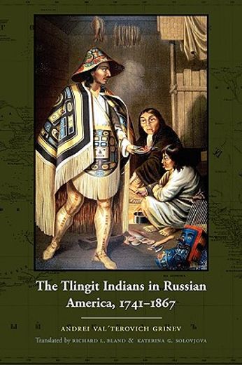 the tlingit indians in russian america, 1741-1867 (en Inglés)