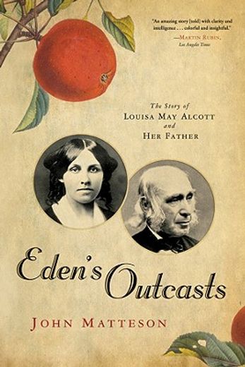 eden´s outcasts,the story of louisa may alcott and her father (en Inglés)
