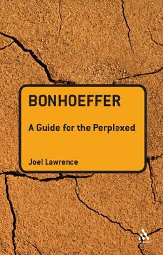 bonhoeffer,a guide for the perplexed