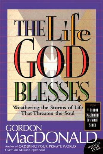 the life god blesses,weathering the storms of life that threaten the soul (en Inglés)