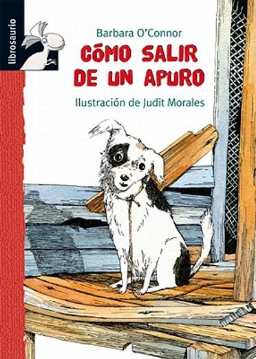 Cómo salir de un apuro (Librosaurio) (in Spanish)