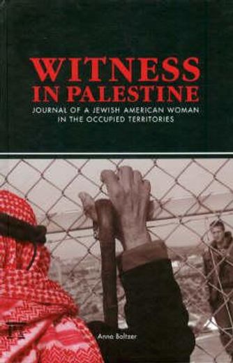 witness in palestine,journal of a jewish american woman in the occupied territories