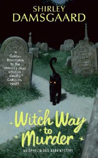 witch way to murder,an ophelia and abby mystery