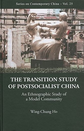 the transition study of postsocialist china,an ethnographic study of a model community