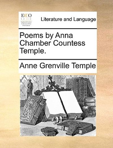 Poems by Anna Chamber Countess Temple. (in English)