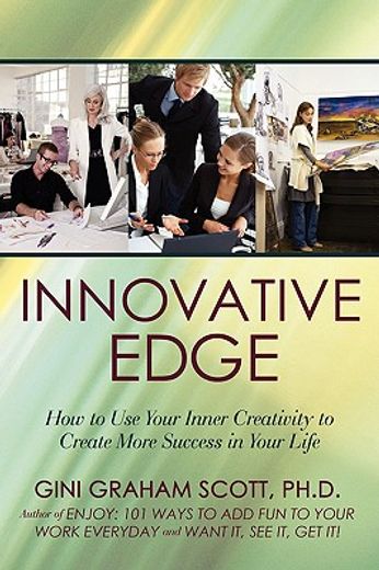 innovative edge: how to use your inner creativity to create more success in your life