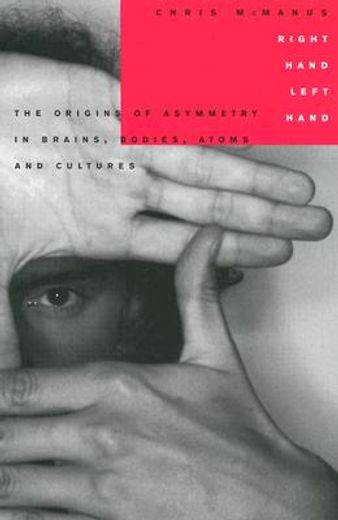right hand, left hand,the origins of asymmetry in brains, bodies, atoms and cultures