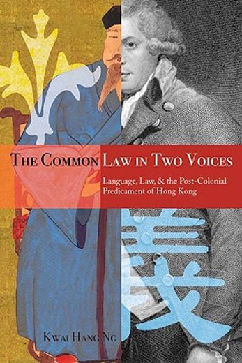 common law in two voices,language, law, and the postcolonial dilemma in hong kong (en Inglés)