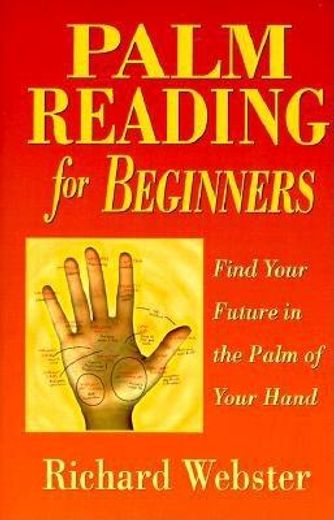 palm reading for beginners,find your future in the palm of your hand (en Inglés)
