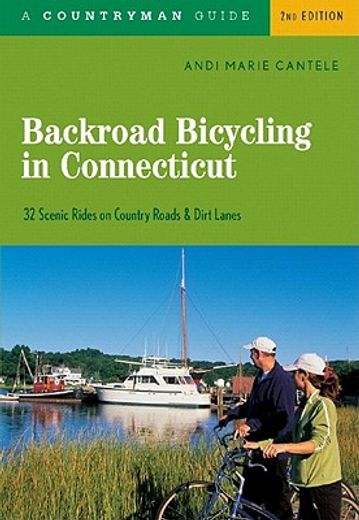 backroad bicycling in connecticut,32 scenic rides on country roads & dirt lanes (en Inglés)