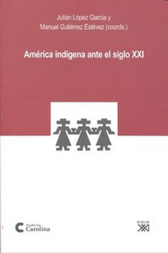 *america indigena ante el siglo xxi