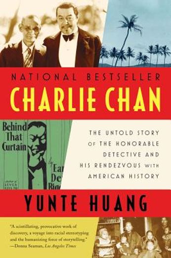 charlie chan,the untold story of the honorable detective and his rendezvous with american history