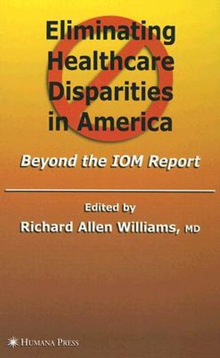 eliminating healthcare disparities in america,beyond the iom report