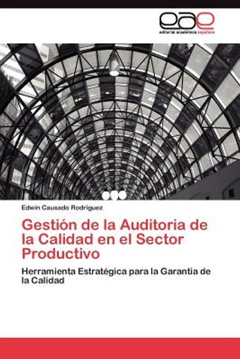gesti n de la auditoria de la calidad en el sector productivo (in Spanish)