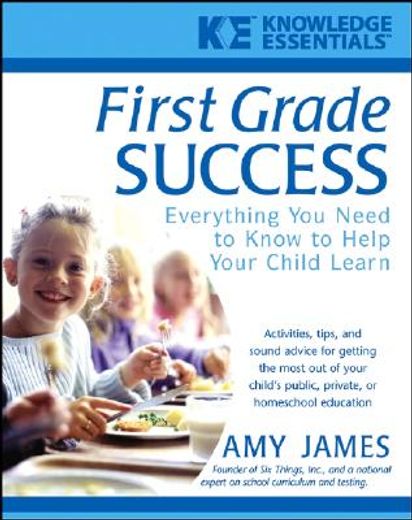 first grade success,everything you need to know to help your child learn