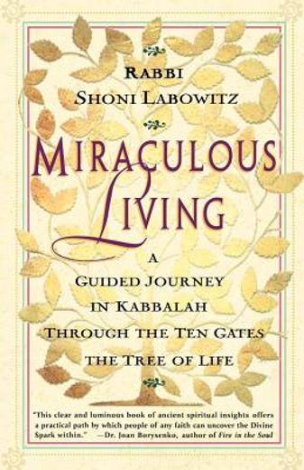 miraculous living,a guided journey in kabbalah through the ten gates of the tree of life