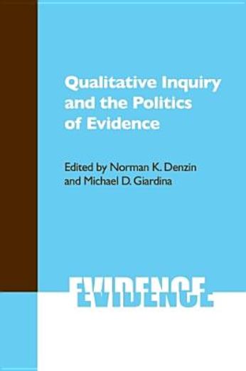 qualitative inquiry and the politics of evidence