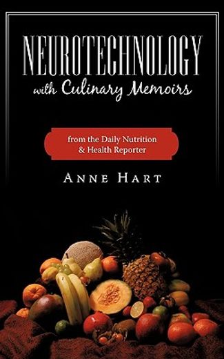 neurotechnology with culinary memoirs from the daily nutrition and health reporter