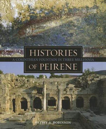 histories of peirene,a corinthian fountain in three millennia