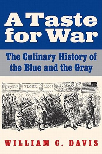 a taste for war,the culinary history of the blue and the gray
