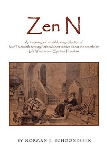 zen n,an inspiring and mind-blowing collection of four twentieth century fictional short stories about the
