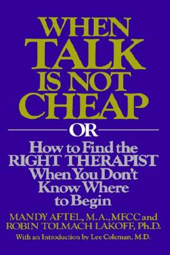 when talk is not cheap,or how to find the right therapist when you don´t know where to begin