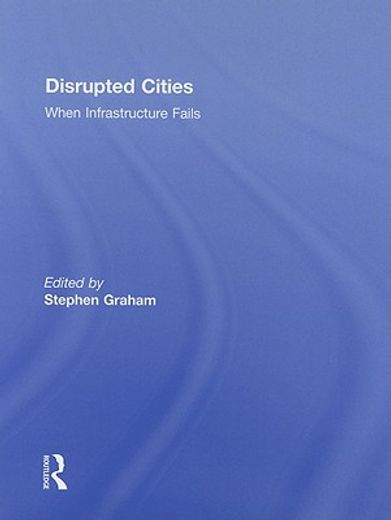 disrupted cities,when infrastructure fails