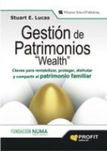 GESTION DE PATRIMONIOS: Claves para rentabilizar, proteger, disfrutar y compartir el patrimonio familiar