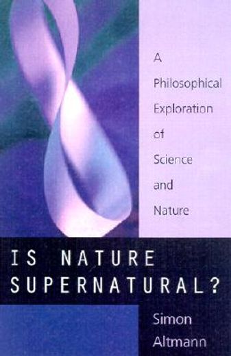 is nature supernatural?,a philosophical exploration of science and nature