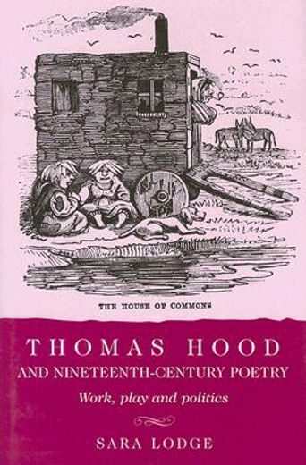 thomas hood and nineteenth-century poetry,work, play and politics