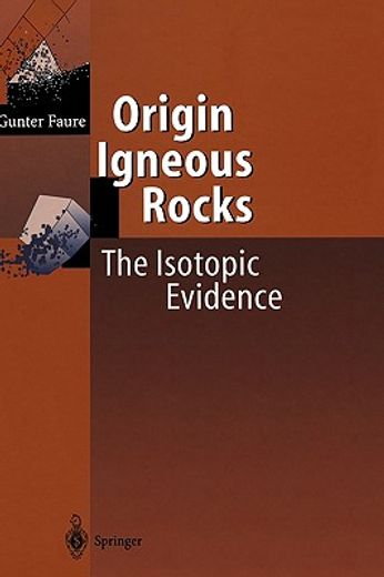 origin of igneous rocks: the isotopic evidence, 496pp, 2001 (en Inglés)