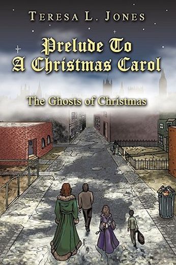 prelude to a christmas carol,the ghosts of christmas