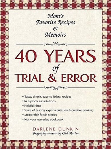 40 years of trial & error,mom´s favorite recipes & memoirs (en Inglés)