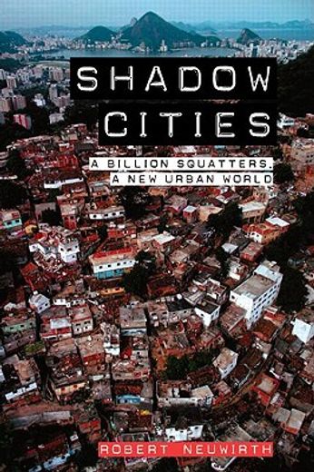 shadow cities,a billion squatters, a new urban world