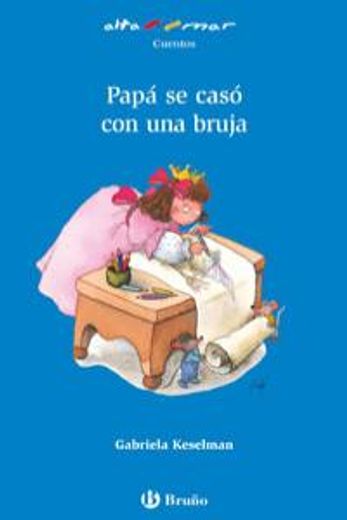 Papá se Casó con una Bruja (Castellano - a Partir de 6 Años - Altamar) (in Spanish)