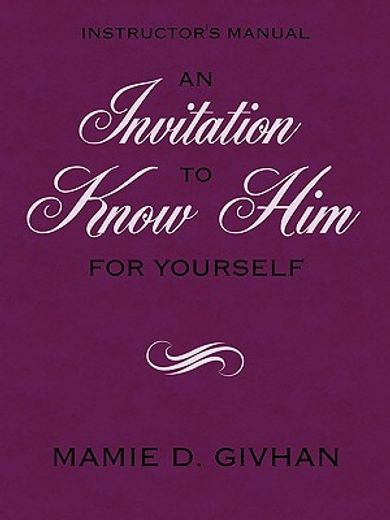 an invitation to know him (for yourself),instructor´s manual