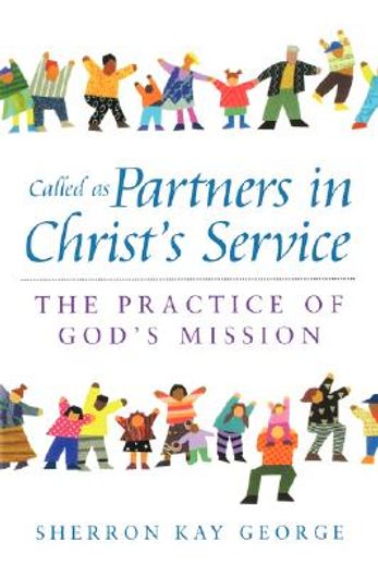 called as partners in christ´s service,the practice of god´s mission