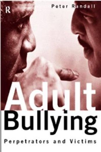 adult bullying,perpetrators and victims