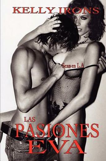 las pasiones de eva: sexo en l.a.