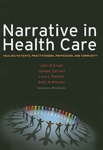 Narrative in Health Care: Healing Patients, Practitioners, Profession, and Community (en Inglés)