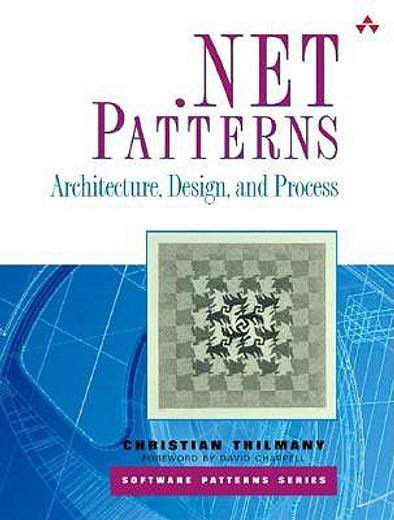 Net Patterns: Architecture, Design, and Process (Software Patterns) (en Inglés)