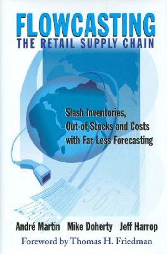 flowcasting, the retail supply chain,slash inventories, out-of stocks and costs with far less forecasting
