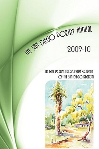 san diego poetry annual -- 2009-10,the best poems from every corner of the san diego region (en Inglés)