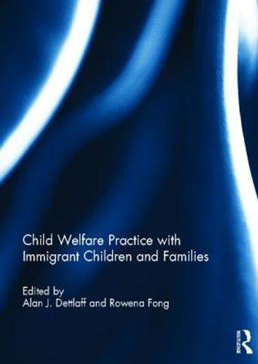 child welfare practice with immigrant children and families (en Inglés)