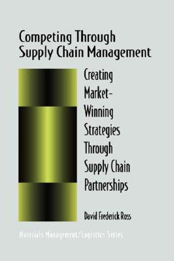 competing through supply chain management,creating market-winning strategies through supply chain partnerships
