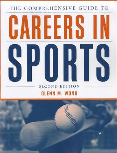 the comprehensive guide to careers in sports (en Inglés)