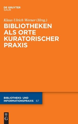 Bibliotheken als Orte Kuratorischer Praxis (Bibliotheks- und Informationspraxis, 67) (German Edition) [Hardcover ] (en Alemán)