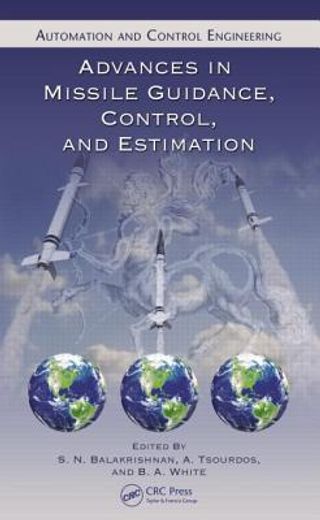 Advances in Missile Guidance, Control, and Estimation (en Inglés)